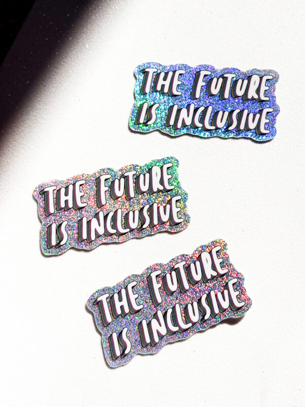 The Future Is Inclusive Glitter Sticker