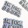 The Future Is Inclusive Glitter Sticker