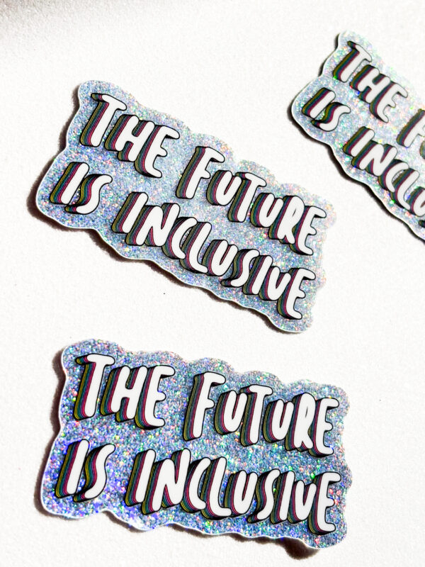 The Future Is Inclusive Glitter Sticker
