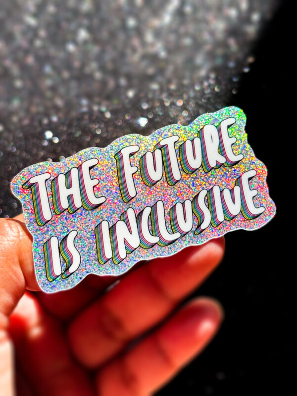 The Future Is Inclusive Glitter Sticker