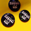 Magical Slut Holo Pin
