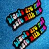 Bigots are NOT Safe with Me Sticker